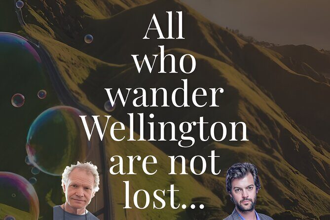 All Who Wander Wellington Are Not Lost - Exploring Wellington with a Local Twist
