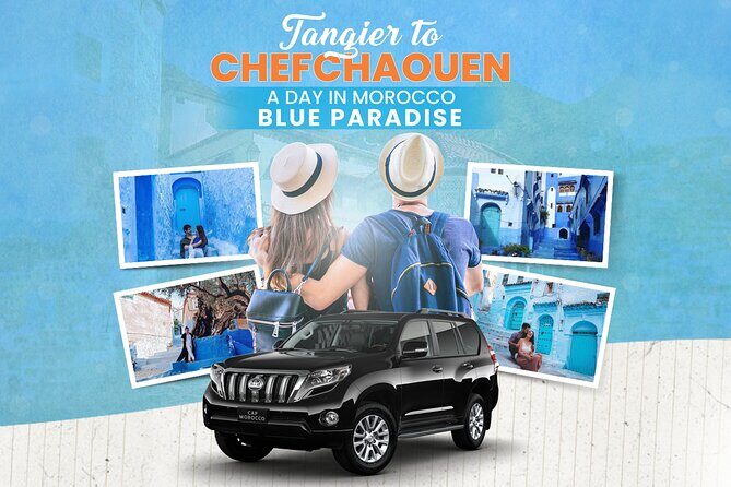 Blue Paradise from Tangier to Chefchaouen - Key Points