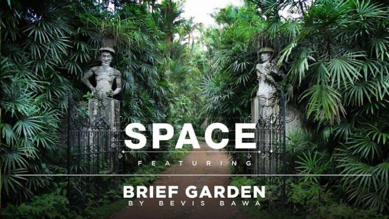 Brief Garden: The Artistic Legacy of Bevis Bawa - The Value of the Experience