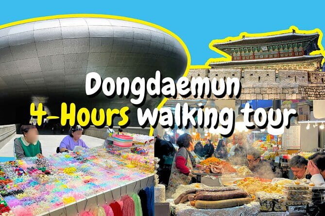 Dongdaemun 4-Hours Walking Tour - Exploring Seoul in Four Hours: The Dongdaemun Walking Tour