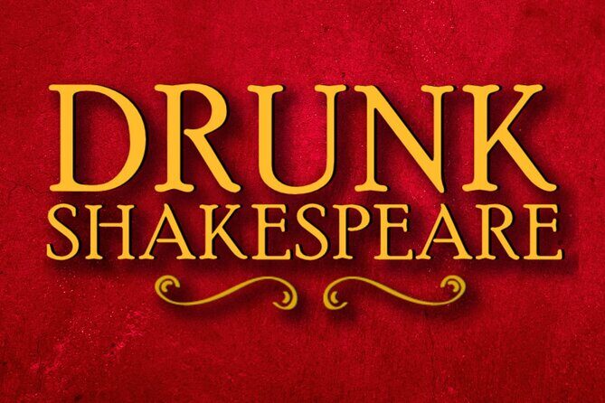 Drunk Shakespeare Ticket: Phoenix, AZ - Key Points