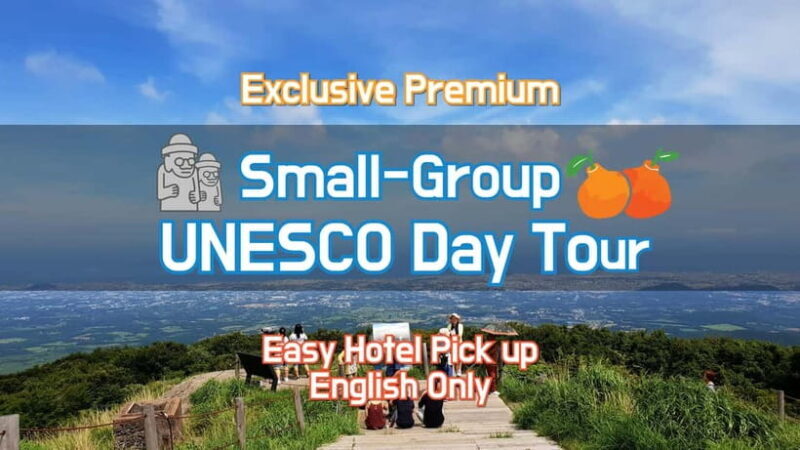 Jeju Premium Small Group UNESCO Day Tour - South - A Day in Jeju: What to Expect
