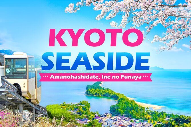 Kyoto Amanohashidate and Ine No Funaya Tour from Osaka - Key Points