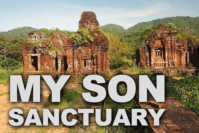 My Son and Hoi An Private Tour - What to Expect from the Itinerary