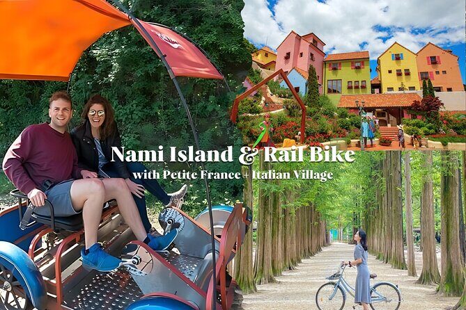 Nami Island & Petite France & Italian Village & Gangchon Rail Bike One-Day Tour - Whats Included & Whats Not