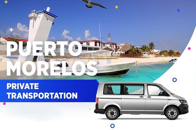 Puerto Morelos Private Transportation From-To Cancun Airport - The Real Value of Private Transportation