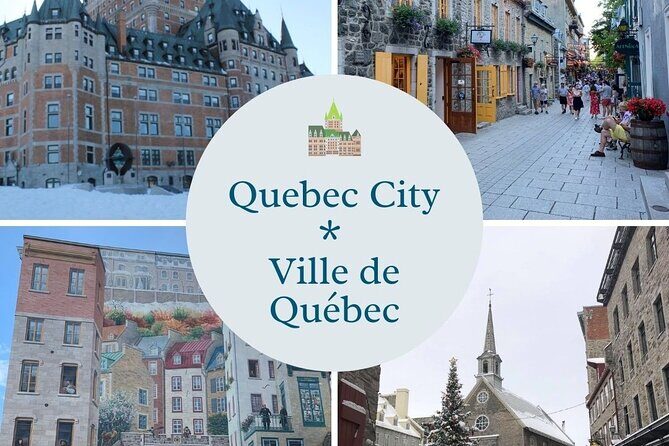 Quebec City Tourist Tour - An Introduction to Quebec City’s Old World Charm
