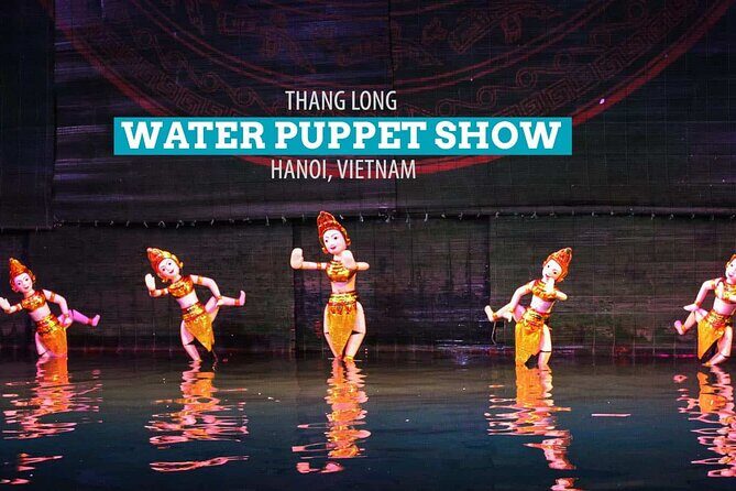 Skip the Line: Thang Long Water Puppet Theater Entrance Tickets - Overview of the Hanoi Water Puppet Experience