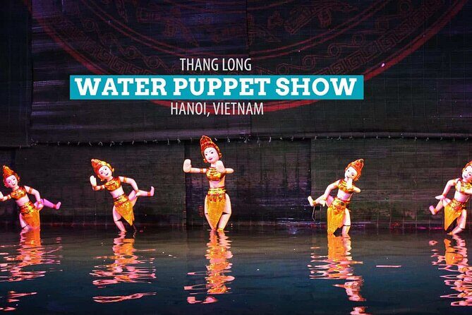 Skip the Line: Thang Long Water Puppet Theater Entrance Tickets - The Itinerary and Experience
